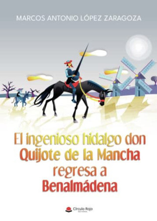El ingenioso hidalgo don Quijote de la Mancha regresa a Benalmádena