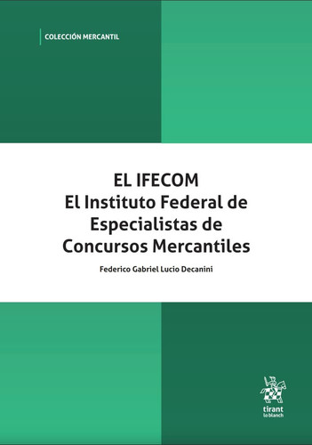 El IFECOM El Instituto Federal de Especialistas de Concursos Mercantiles