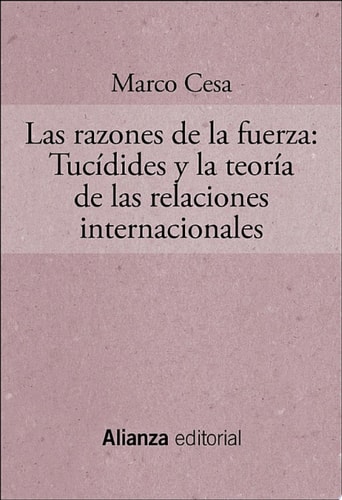 Las razones de la fuerza: Tucídides y la teoría de las relaciones internacionales