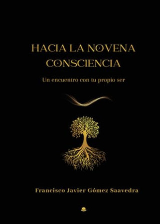 Hacia la novena consciencia: -un encuentro con tu propio ser-