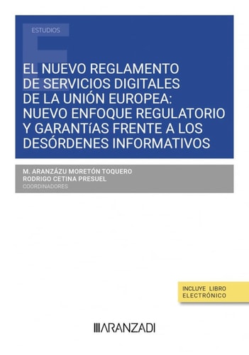 El nuevo reglamento de servicios digitales de la Unión Europea nuevo enfoque regulatorio y garantías frente a los desórdenes informativos