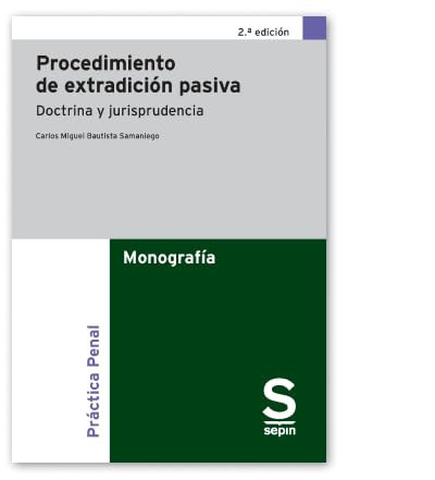 Procedimiento de extradición pasiva. 2.ª Ed.