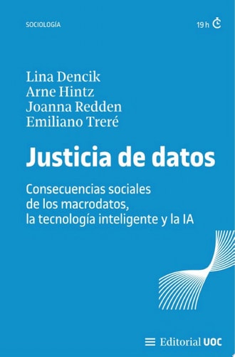 Justicia de datos Consecuencias sociales de los macrodatos, la tecnología inteligente y la IA
