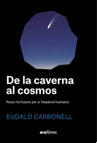De la caverna al cosmos Nous horitzons per a l’espècie humana