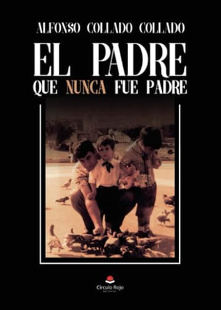El padre que nunca fue padre