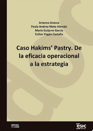 Caso Hakims’ Pastry. De la eficacia operacional a la estrategia