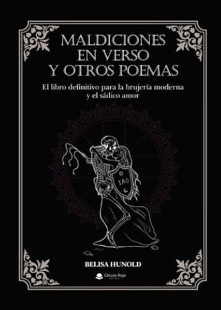 Maldiciones en verso y otros poemas: el libro definitivo para la brujería moderna y el sádico amor