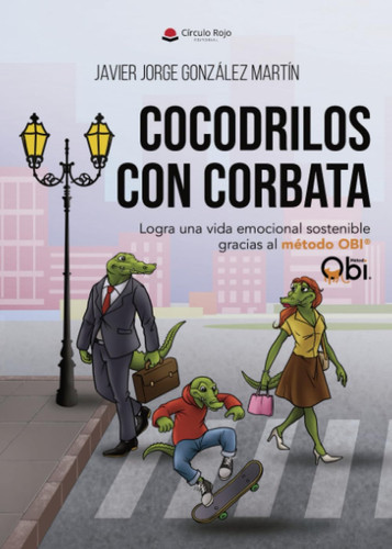 Cocodrilos con corbata: una vida emocional sostenible gracias al método OBI®