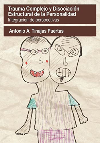 TRAUMA COMPLEJO Y DISOCIACIÓN ESTRUCTURAL DE LA PERSONALIDAD. INTEGRACIÓN DE PERSPECTIVAS