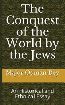 The Conquest of the World by the Jews An Historical and Ethnical Essay