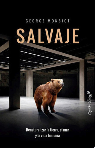 Salvaje Renaturalizar la tierra, el mar y la vida humana