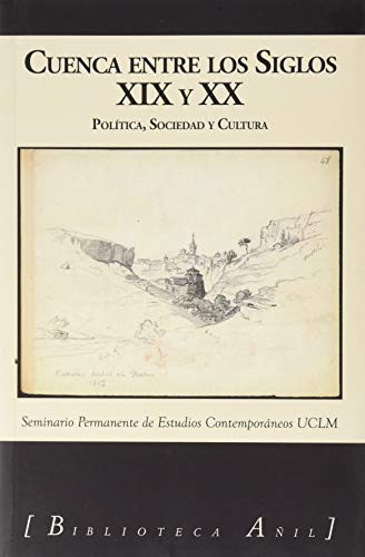 Cuenca entre los siglos XIX y XX política, sociedad y cultura