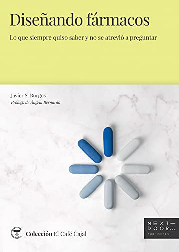 Diseñando fármacos : lo que siempre quiso saber y no se atrevió a preguntar