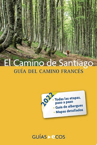 El Camino de Santiago Guía del Camino francés 2022