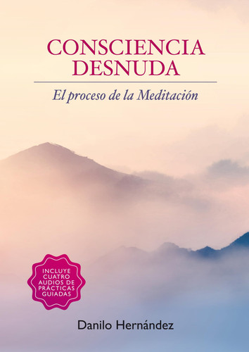 Consciencia desnuda el proceso de la meditación