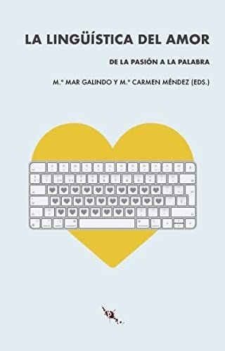 La lingüística del amor de la pasión a la palabra