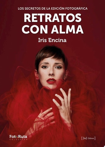 Retratos con alma Los secretos de la edición fotográfica