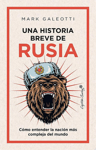 Una historia breve de Rusia Cómo entender la nación más compleja del mundo
