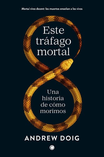 Este tráfago mortal Una historia de cómo morimos