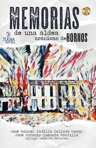 Memorias de una aldea Crónicas de Hornos