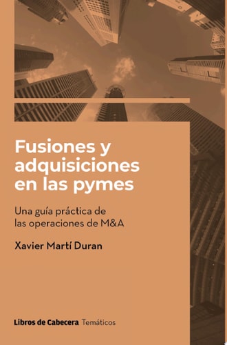 Fusiones y adquisiciones en las pymes Una guía práctica de las operaciones de M&A