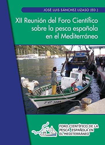 XII Reunión del Foro Científico sobre la pesca española en el Mediterráneo actas : Almería, septiembre 2019