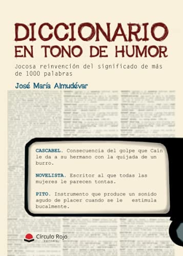 Diccionario en tono de humor jocosa reinvención del significado de más de 1000 palabras