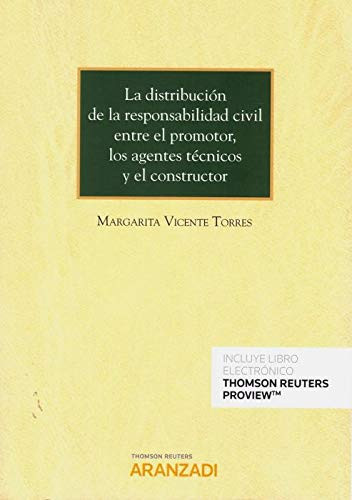 La distribución de la responsabilidad civil entre el promotor, los agentes técnicos y el constructor