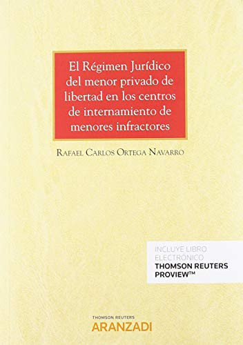 El régimen jurídico del menor privado de libertad en los centros de internamiento de menores infractores
