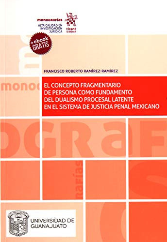 El concepto fragmentario de persona como fundamento del dualismo procesal latente en el sistema de justicia penal mexicano