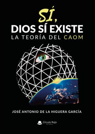 Sí, Dios sí existe: la teoría del CAOM