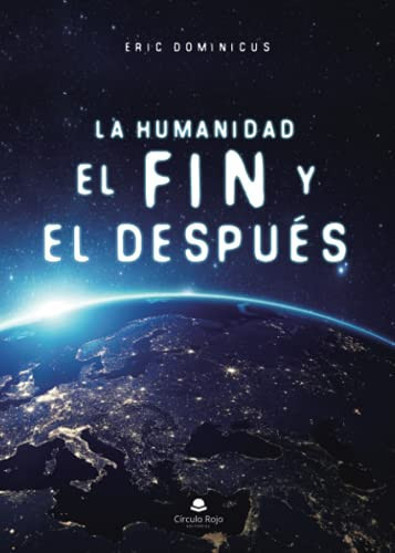 La humanidad, el fin y el después