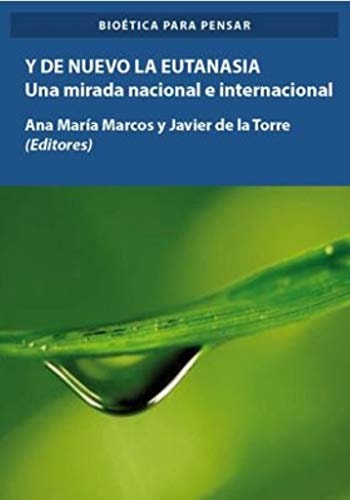Y de nuevo la eutanasia : una mirada nacional e internacional