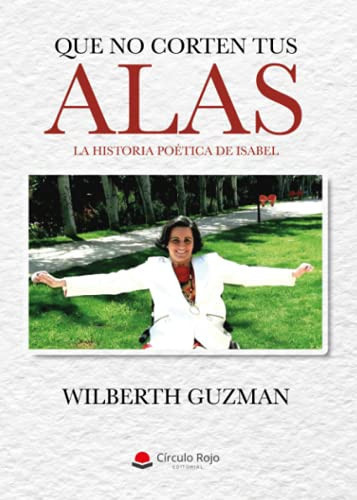 Que no corten tus alas: la historia poética de Isabel