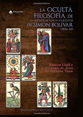 La oculta filosofía de la repatriación de los restos de Simón Bolívar (1836-42): Ramón Llull y la Academia de Artes de Fermín Toro