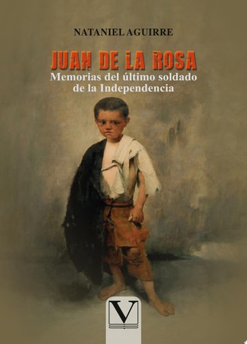 Juan de la Rosa Memorias del último soldado de la Independencia