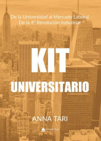Kit universitario: de la universidad al mercado laboral de la 4ª revolución industrial
