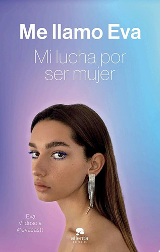 Me llamo Eva Mi lucha por ser mujer