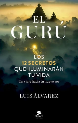 El gurú - Los 12 secretos que iluminarán tu vida