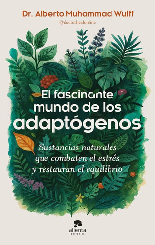 El fascinante mundo de los adaptógenos: Sustancias naturales que combaten el estrés y restauran el equilibrio