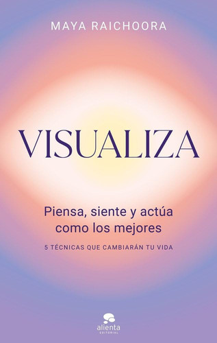 Visualiza: Piensa, siente y actúa como los mejores