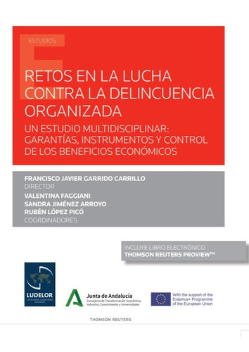 Retos en la lucha contra la delincuencia organizada (Papel + e-book): Un estudio multidisciplinar: garantías, instrumentos y control de los beneficios económicos