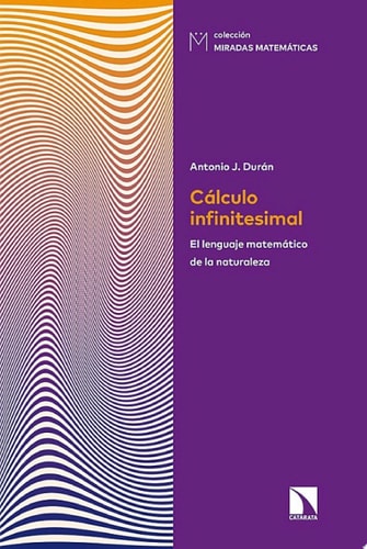 Cálculo infinitesimal El lenguaje matemático de la naturaleza