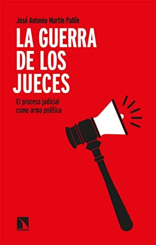 La guerra de los jueces el proceso judicial como arma política