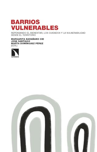 Barrios vulnerables repensando el bienestar, los cuidados y la vulnerabilidad desde el territorio