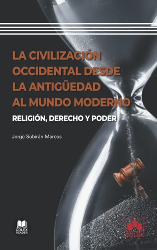 La civilización occidental desde la antigüedad al mundo moderno religión, derecho y poder