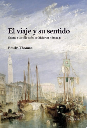 El viaje y su sentido Cuando los filósofos se hicieron nómadas