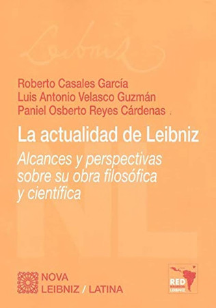 La actualidad de Leibniz: alcances y perspectivas sobre su obra filosófica y científica