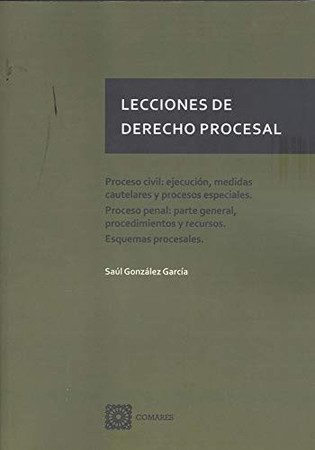 Lecciones de derecho procesal: proceso civil, ejecución, medidas cautelares y procesos especiales : proceso penal, parte general, procedimientos y recursos : esquemas procesales