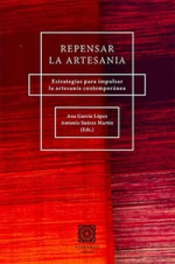 Repensar la artesanía: estrategias para impulsar la artesanía contemporánea